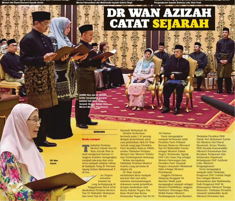  ??  ?? DR Wan Azizah AZMIN, Rina dan Dr Maszlee ketika mengangkat Sumpah Jawatan dan Setia Serta Sumpah Simpan Rahsia Oleh Menteri-Menteri Persekutua­n.