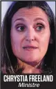  ??  ?? CHRYSTIA FREELAND Ministre