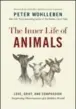  ??  ?? The Inner Life of Animals, Peter Wohlleben