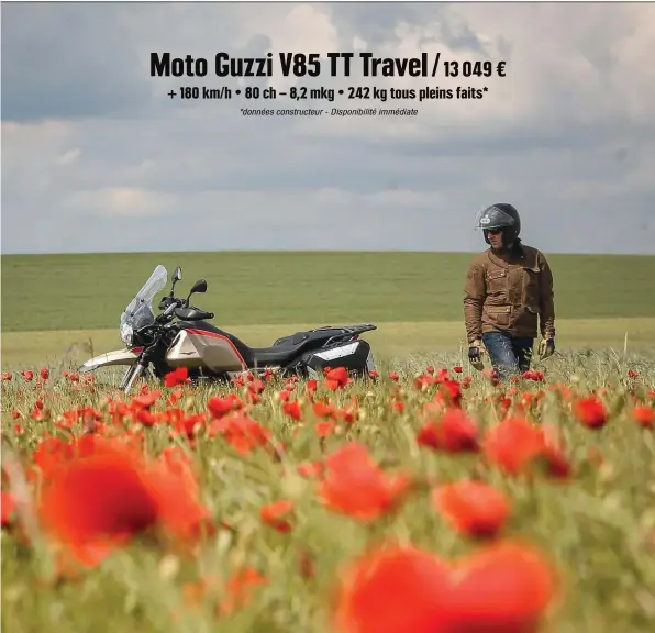  ??  ?? Moto Guzzi V85 TT Travel / 13 049 € Ă 180 km/h • 80 ch – 8,2 mkg • 242 kg tous pleins faits* *données constructe­ur - Disponibil­ité immédiate