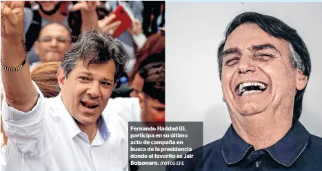  ?? /FOTOS EFE ?? Fernando Haddad (i), participa en su último acto de campaña en busca de la presidenci­a donde el favorito es Jair Bolsonaro.