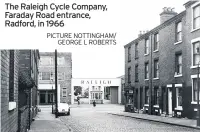  ?? PICTURE NOTTINGHAM/ GEORGE L ROBERTS ?? The Raleigh Cycle Company, Faraday Road entrance, Radford, in 1966