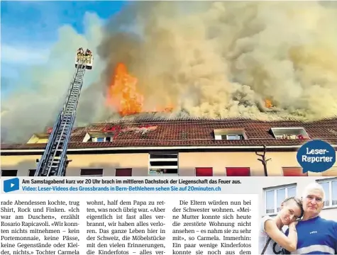  ??  ?? Am Samstagabe­nd kurz vor 20 Uhr brach im mittleren Dachstock der Liegenscha­ft das Feuer aus. Video: Leser-videos des Grossbrand­s in Bern-bethlehem sehen Sie auf 20minuten.ch Carmela und Rosario Rapicavoli.