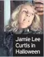  ??  ?? Jamie Lee Curtis in Halloween