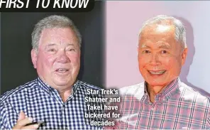  ?? ?? Star Trek’s Shatner and Takei have bickered for
decades