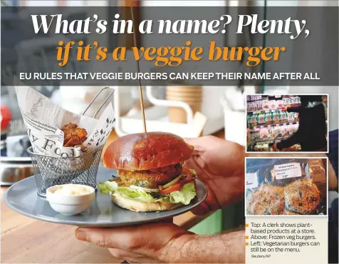  ?? Reuters/ AP ?? Top: A clerk shows plantbased products at a store. Above: Frozen veg burgers. Left: Vegetarian burgers can still be on the menu.