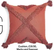  ??  ?? Cushion, £19.50, Marks and Spencer.