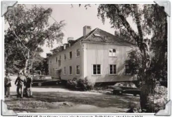  ??  ?? BYGGDES UT. Det första egna elevhemmet, Tallhöjden, stod klart 1931.
