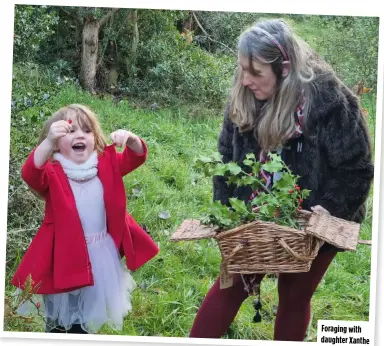  ?? ?? Foraging with daughter Xanthe