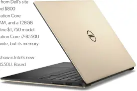  ??  ?? The XPS 13 hasn’t changed much on the outside, but this 8th generation upgrade is worth it for performanc­e fiends.