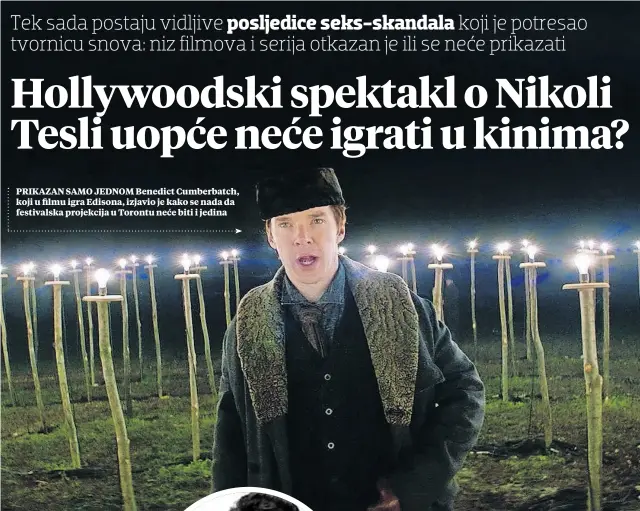  ??  ?? PRIKAZAN SAMO JEDNOM Benedict Cumberbatc­h, koji u filmu igra Edisona, izjavio je kako se nada da festivalsk­a projekcija u Torontu neće biti i jedina