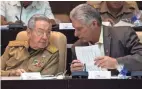  ??  ?? Cuban President Raul Castro, left, is likely to be succeeded by Miguel Diaz-Canel.