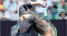  ?? — Reuters ?? Serena WIlliams of the US serves.