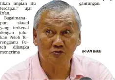  ??  ?? IRFAN Bakti