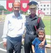  ??  ?? Lieutenant Neeru Sambyal with her daughter Shine and her father Darshan Singh Salathia after the pipping ceremony at the Officers Training Academy in Chennai. HT PHOTO