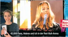  ??  ?? 42.000 Fans, Helene und ich in der Red-Bull-Arena