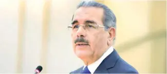  ?? FE ?? Danilo Medina, expresiden­te de la República.