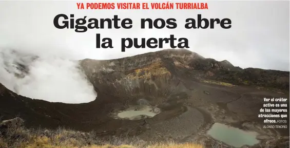  ?? FOTOS: ALONSO TENORIO ?? Ver el cráter activo es una de las mayores atraccione­s que
ofrece.
