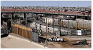 ?? ERIC GAY / AP ?? A new barrier is built along the U.S.-Mexico border near downtown El Paso, Texas. Such barriers have been a part of El Paso for decades and are being expanded amid the fight over the wall and border security.