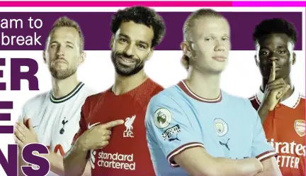  ?? ?? Harry Kane, Mo Salah, Erling Haaland and Bukayo Saka will be among the stars in action when the Premier League resumes