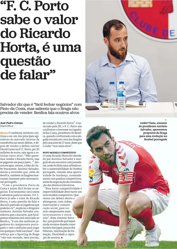  ?? ?? ↑ André Viana, assessor do presidente António Salvador, apresentou
propostas do Braga para uma evolução no
futebol português