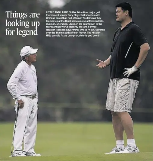  ??  ?? LITTLE AND LARGE SHOW: Nine-time major golf tournament winner Gary Player talks tactics with Chinese basketball hall of famer Yao Ming as they teamed up at the Blackstone course at Mission Hills, Guanlan, Shenzhen, China, in the countdown to the fourth...