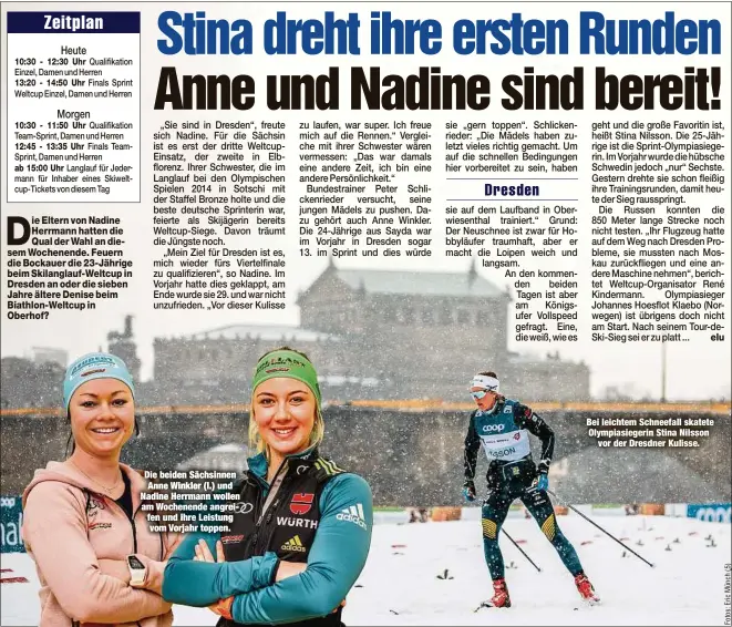  ??  ?? Die beiden Sächsinnen Anne Winkler (l.) und Nadine Herrmann wollen am Wochenende angreifen und ihre Leistung vom Vorjahr toppen. Bei leichtem Schneefall skatete Olympiasie­gerin Stina Nilssonvor der Dresdner Kulisse.