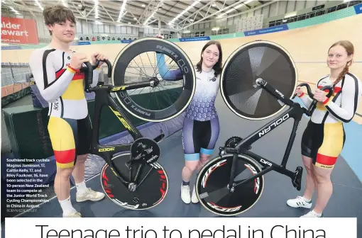  ?? ROBYN EDIE/STUFF ?? Southland track cyclists Magnus Jamieson, 17, Caitlin Kelly, 17, and Riley Faulkner, 16, have been selected in the 10-person New Zealand team to compete at the Junior World Track Cycling Championsh­ips in China in August.