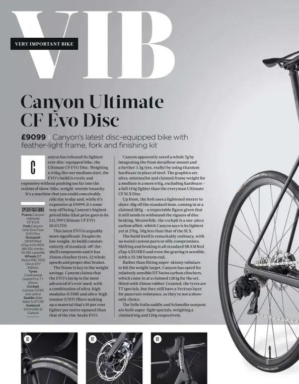  ??  ?? Canyon has specced sensibly wide 25mm Continenta­l Grand Prix TT tyres on the bike We’ve reached a watershed moment where a disc bike can weigh below the UCI limit The bike is built around SRAM’s Red eTAP AXS groupset, which BikeRadar.com awarded five stars