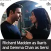  ?? ?? Richard Madden as Ikaris and Gemma Chan as Sersi