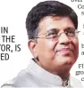  ??  ?? PIYUSH GOYAL, COMMERCE & INDUSTRY MINISTER