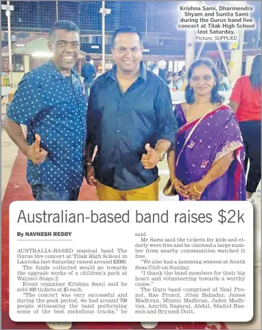  ?? Picture: SUPPLIED ?? Krishna Sami, Dharmendra
Shyam and Sunita Sami during the Gurus band live concert at Tilak High School
last Saturday.