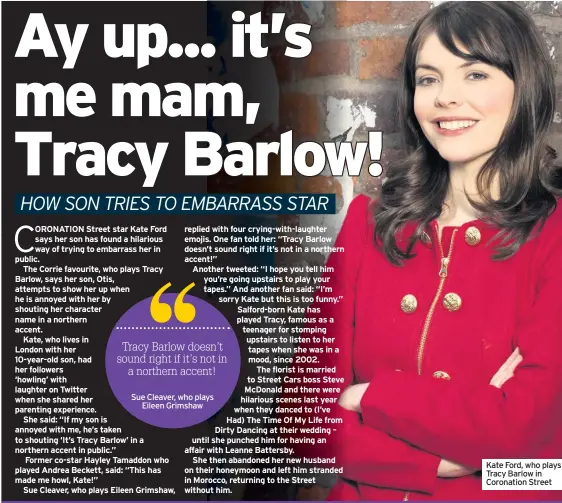  ??  ?? Kate Ford, who plays Tracy Barlow in Coronation Street