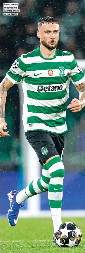  ?? ?? Debast marcou dois golos pelo Sporting, ambos de fora da área