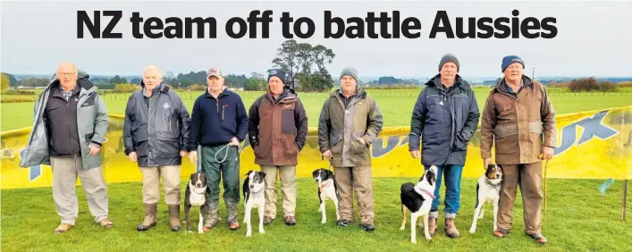  ?? ?? The New Zealand sheep dog trial team is bound for Australia. NZ Sheep Dog Trial Associatio­n vice-president Kerry Pauling (left), president Pat Coogan, team captain Guy Peacock and Slim, Gavin Drake and Baldy, Neil Evans and Tess, Scott McRae and Cory, reserve Bernard Arends and Parker.