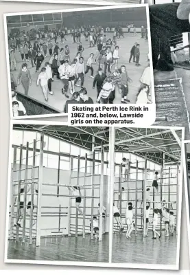  ?? ?? Skating at Perth Ice Rink in 1962 and, below, Lawside girls on the apparatus.