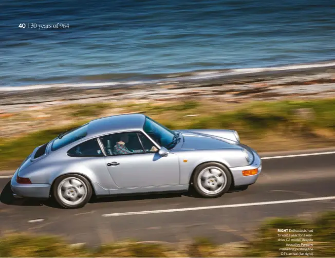  ??  ?? right Enthusiast­s had to wait a year for a reardrive C2 model, despite evocative Porsche marketing pushing the C4’s arrival (far right)