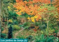 ??  ?? Les jardins de Sonja (3)