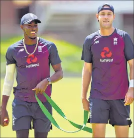  ?? GETTY IMAGES ?? England bowlers Stuart Broad (R) and Jofra Archer during a nets session at St George's Park in Port Elizabeth.
