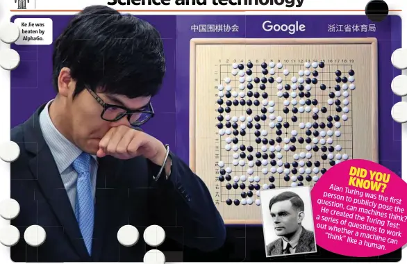  ??  ?? Ke Jie was beaten by AlphaGo.