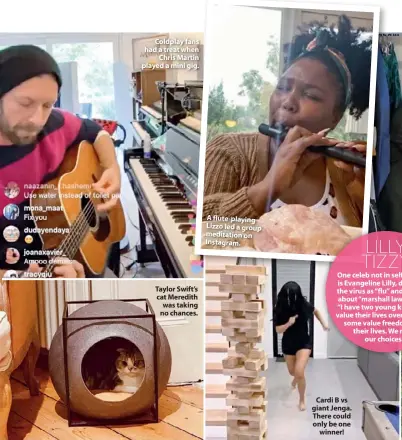  ??  ?? Coldplay fans had a treat when Chris Martin played a mini gig.
Taylor Swift’s cat Meredith was taking no chances.
A flute-playing Lizzo led a group meditation on Instagram.
Cardi B vs giant Jenga. There could only be one winner!