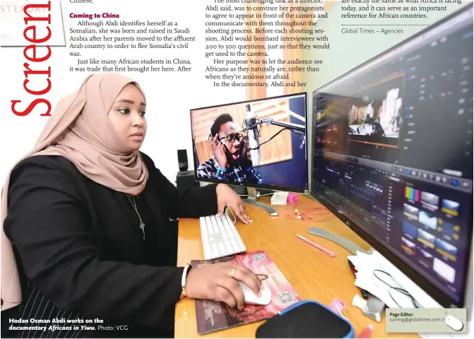  ?? Photo: VCG ?? Hodan Osman Abdi works on the documentar­y Africans in Yiwu.