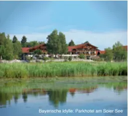  ??  ?? Bayerische Idylle: Parkhotel am Soier See