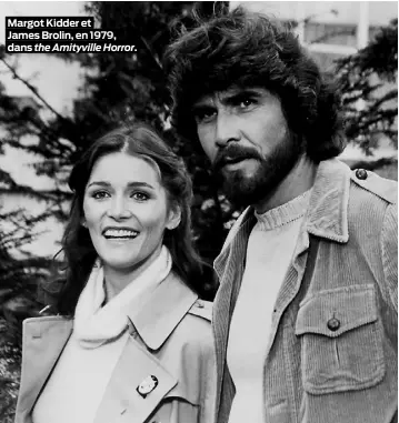  ??  ?? Margot Kidder et James Brolin, en 1979, dans the Amityville Horror.