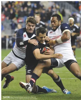  ??  ?? TASTER New Zealand Maori played in the US last year and the Americans loved the physicalit­y.