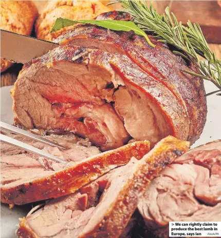  ?? IStock/PA ?? > We can rightly claim to produce the best lamb in Europe, says Ian