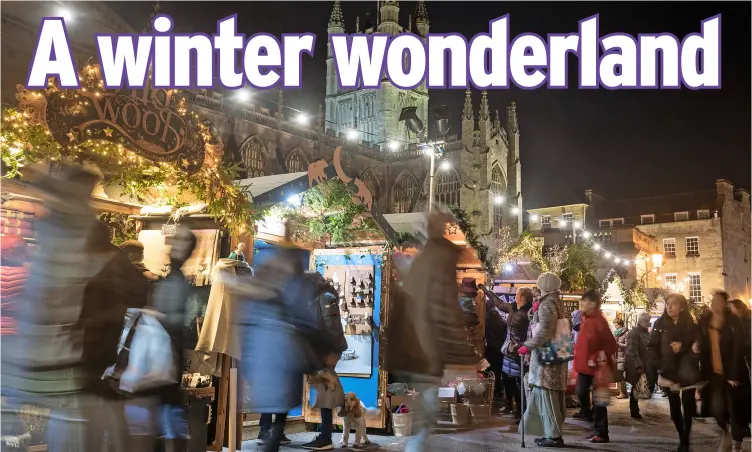  ?? ?? Bath Christmas Market, above, and cover photo by: Getty/matt Cardy