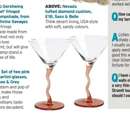  ?? ?? RIGHT: Set of two pink curly martini glasses, £29, Rose & Grey
A curly stem and pop of pink will make those martinis and cosmopolit­ans taste even more decadent.