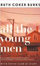  ??  ?? “All the Young Men”
By Ruth Coker Burks and Kevin Carr O’Leary
( Grove Press; 304 pages; $ 26)