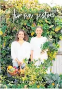  ??  ?? Two Raw Sisters: All Eaters Welcome by Rosa andMargo Flanagan, Bateman Books, $39.99